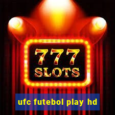 ufc futebol play hd